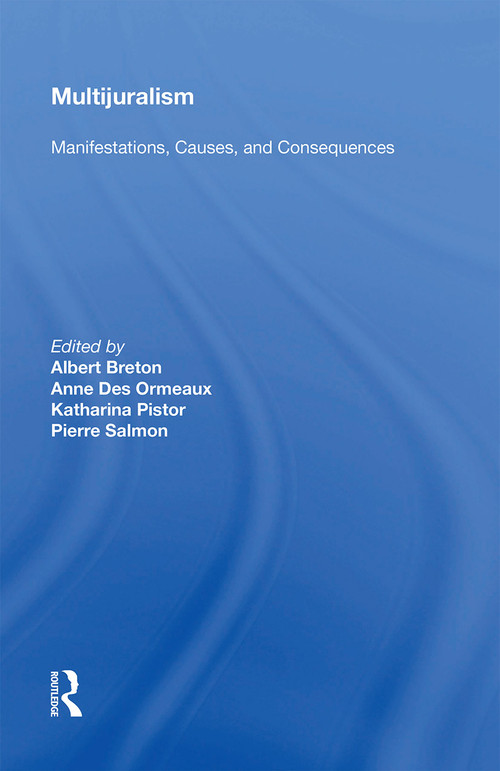 Multijuralism (Manifestations, Causes, and Consequences) - 9781138356542 by Albert Breton, Anne des Ormeaux, Katharina Pistor, Pierre Salmon, 9781138356542
