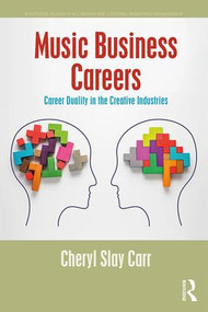 Music Business Careers (Career Duality in the Creative Industries) - 9781138482272 by Cheryl Carr, 9781138482272