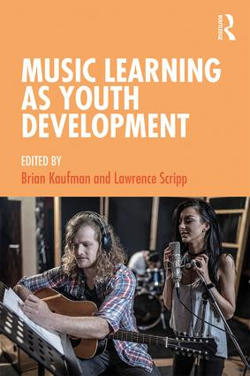 Music Learning as Youth Development - 9781138347700 by Brian Kaufman, Lawrence Scripp, 9781138347700