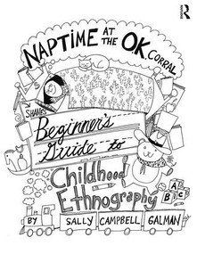 Naptime at the O.K. Corral (Shane's Beginner's Guide to Childhood Ethnography) - 9781611328455 by Sally Campbell Galman, 9781611328455