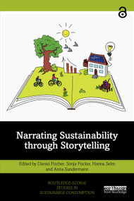 Narrating Sustainability through Storytelling by Daniel Fischer, Sonja Fücker, Hanna Selm, Anna Sundermann, 9781032352701