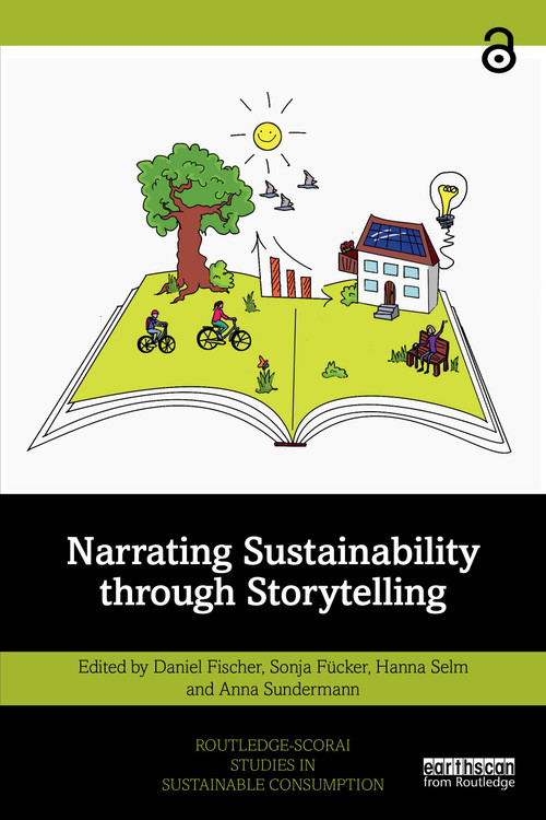 Narrating Sustainability through Storytelling by Daniel Fischer, Sonja Fücker, Hanna Selm, Anna Sundermann, 9781032352701