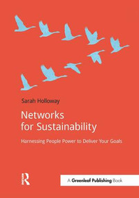 Networks for Sustainability (Harnessing people power to deliver your goals) by Sarah Holloway, 9781909293878