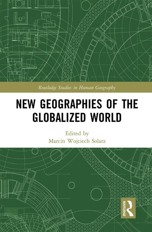 New Geographies of the Globalized World - 9780367506230 by Marcin Wojciech Solarz, 9780367506230