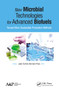 New Microbial Technologies for Advanced Biofuels (Toward More Sustainable Production Methods) - 9781774635513 by Juan Carlos Serrano-Ruiz, 9781774635513