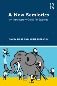 A New Semiotics (An Introductory Guide for Students) by David Sless, Ruth Shrensky, 9780367408435