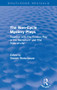The Non-Cycle Mystery Plays (Together with 'The Croxton Play of the Sacrament' and 'The Pride of Life') - 9781138920170 by Osborn Waterhouse, 9781138920170