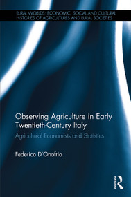 Observing Agriculture in Early Twentieth-Century Italy (Agricultural economists and statistics) - 9781032402482 by Federico D'Onofrio, 9781032402482