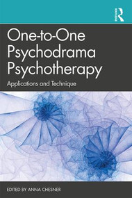 One-to-One Psychodrama Psychotherapy (Applications and Technique) - 9781138305724 by Anna Chesner, 9781138305724