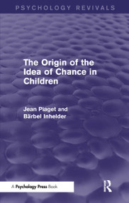 The Origin of the Idea of Chance in Children (Psychology Revivals) - 9781848724549 by Jean Piaget, Barbel Inhelder, 9781848724549