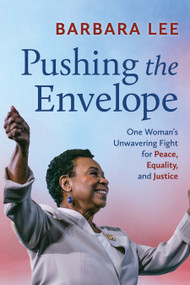 Pushing the Envelope (One Woman's Unwavering Fight for Equality and Justice) by Barbara Lee, 9781538187661