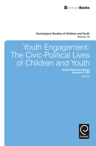 Youth Engagement (The Civic-Political Lives of Children and Youth) by Loretta E. Bass, Jessica K. Taft, Sandi Kawecka Nenga, 9781785604256