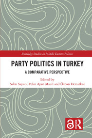 Party Politics in Turkey (A Comparative Perspective) - 9781138614666 by Sabri Sayarı, Pelin Musil, Özhan Demirkol, 9781138614666