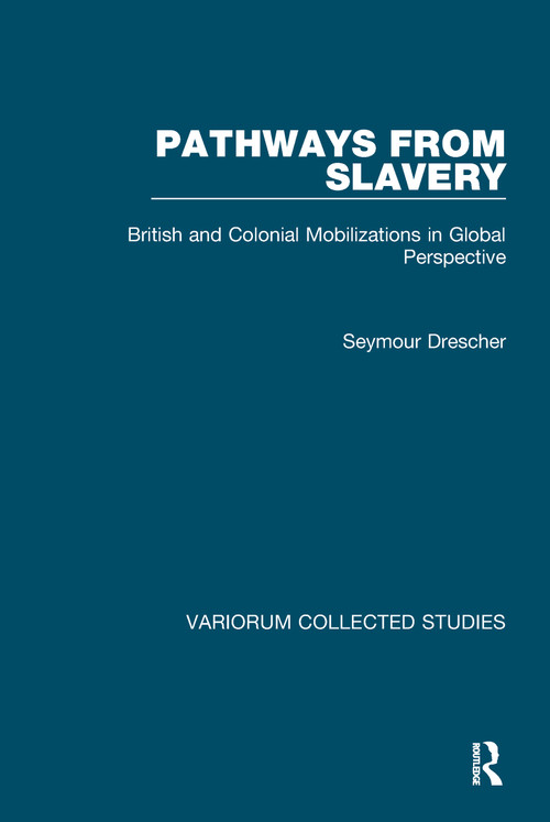 Pathways from Slavery (British and Colonial Mobilizations in Global Perspective) - 9780367349431 by Seymour Drescher, 9780367349431
