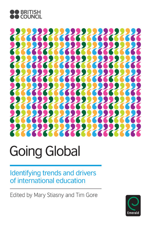 Going Global (Identifying Trends and Drivers of International Education) by Mary Stiasny, Tim Gore, 9781781905753