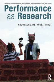 Performance as Research (Knowledge, methods, impact) - 9781138068711 by Annette Arlander, Bruce Barton, Melanie Dreyer-Lude, Ben Spatz, 9781138068711