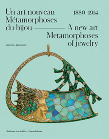 A New Art. Metamorphoses of Jewelry. by Rossella Froissart, 9782376660750