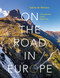 On the Road in Europe (Unforgettable Scenic Road Trips) by Sabine de Milliano, 9789089899774