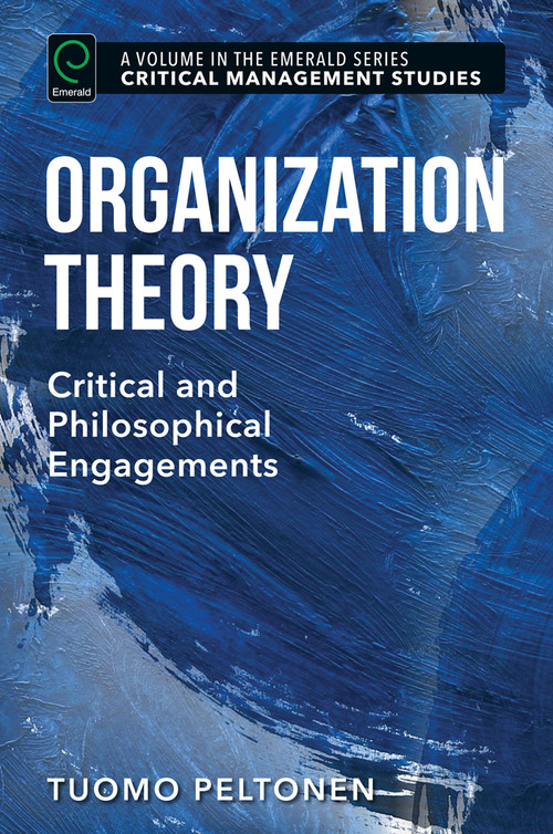 Organization Theory (Critical and Philosophical Engagements) by Tuomo Peltonen, 9781785609466