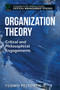 Organization Theory (Critical and Philosophical Engagements) by Tuomo Peltonen, 9781785609466