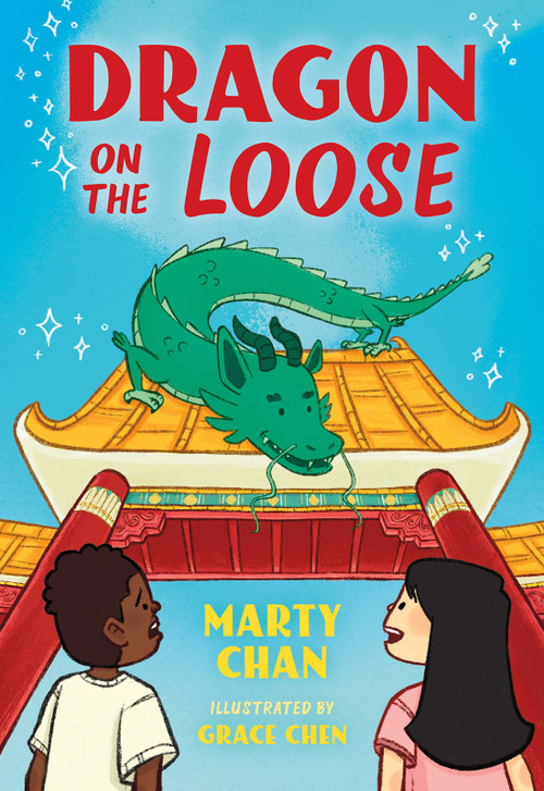 Dragon on the Loose by Marty Chan, Grace Chen, 9781459834217