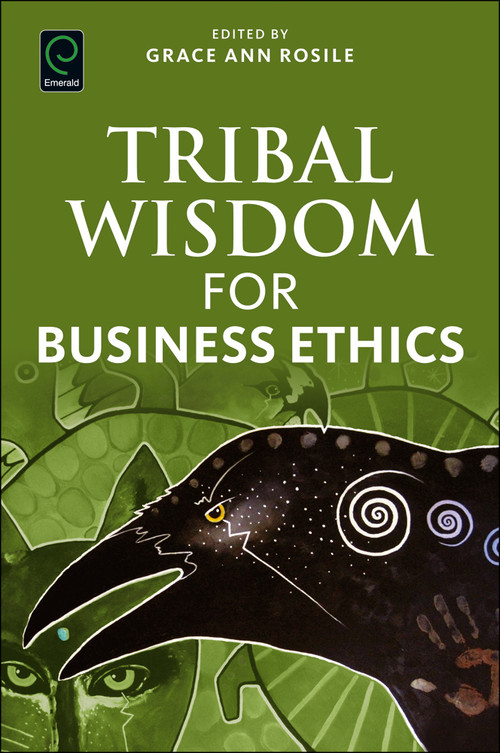 Tribal Wisdom for Business Ethics by Grace Ann Rosile, 9781786352880