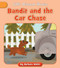 Bandit and the Car Chase by Barbara Keeler, Nakula Patel, 9781668937259