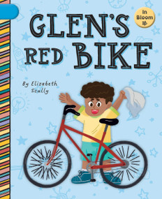 Glen's Red Bike by Elizabeth Scully, Laura Gomez, 9781668937402