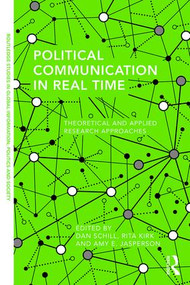 Political Communication in Real Time (Theoretical and Applied Research Approaches) - 9781138949416 by Dan Schill, Rita Kirk, Amy E. Jasperson, 9781138949416