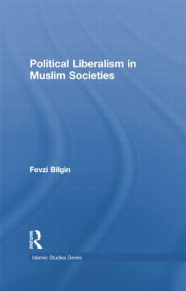 Political Liberalism in Muslim Societies - 9781138789326 by Fevzi Bilgin, 9781138789326