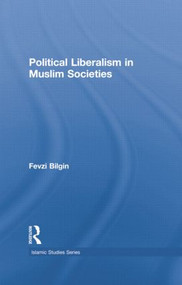 Political Liberalism in Muslim Societies - 9781138789326 by Fevzi Bilgin, 9781138789326
