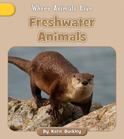 Freshwater Animals by Katie Buckley, 9781668937587