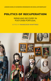 Politics of Recuperation (Repair and Recovery in Post-Crisis Portugal) - 9780367673048 by Francisco Martinez, 9780367673048