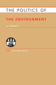 Politics of the Environment (A Survey) - 9781857437560 by Chukwumerije Okereke, 9781857437560