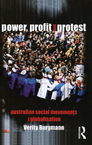 Power, Profit and Protest (Australian social movements and globalisation) by Verity Burgmann, 9781741140163