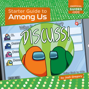 Starter Guide to Among Us by Josh Gregory, 9781668937785