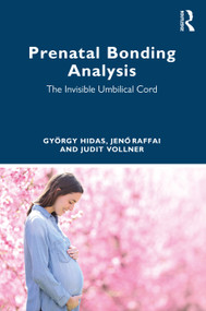 Prenatal Bonding Analysis (The Invisible Umbilical Cord) - 9781032346335 by György Hidas, Jenő Raffai, Judit Vollner, 9781032346335