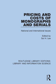 Pricing and Costs of Monographs and Serials (National and International Issues) - 9780367409869 by Sul H. Lee, 9780367409869