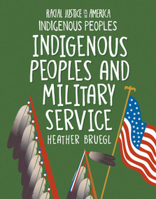 Indigenous Peoples and Military Service by Heather Bruegl, 9781668937952