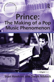 Prince: The Making of a Pop Music Phenomenon - 9781472413284 by Stan Hawkins, Sarah Niblock, 9781472413284