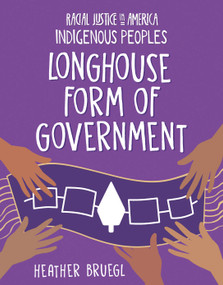 Longhouse Form of Government by Heather Bruegl, 9781668937969