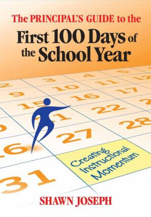 The Principal's Guide to the First 100 Days of the School Year (Creating Instructional Momentum) - 9781596672024 by Shawn Joseph, 9781596672024