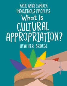 What Is Cultural Appropriation? by Heather Bruegl, 9781668937983