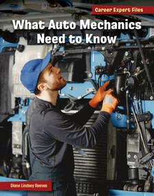 What Auto Mechanics Need to Know by Diane Lindsey Reeves, 9781668938065