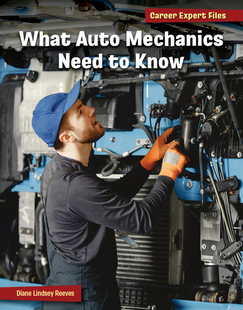 What Auto Mechanics Need to Know by Diane Lindsey Reeves, 9781668938065