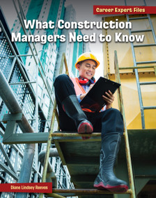 What Construction Managers Need to Know by Diane Lindsey Reeves, 9781668938089