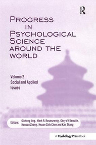 Progress in Psychological Science Around the World. Volume 2: Social and Applied Issues - 9781138877986 by Qicheng Jing, Mark R. Rosenzweig, 9781138877986