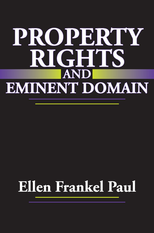 Property Rights and Eminent Domain by Ellen Frankel Paul, 9781412808675