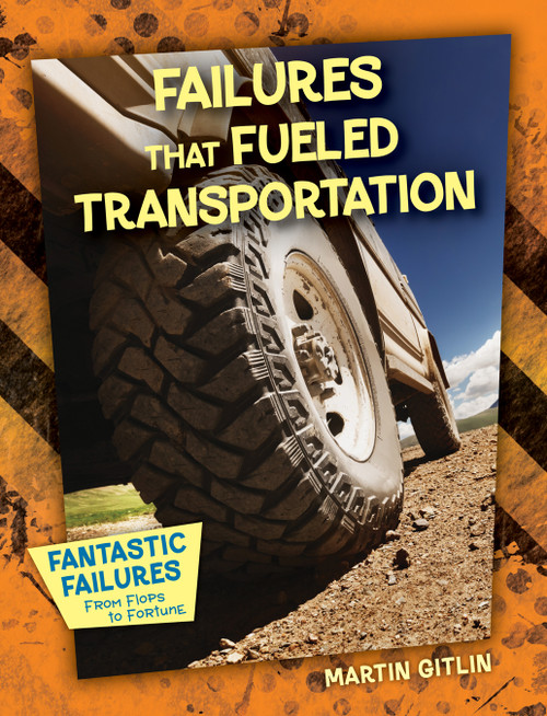 Failures That Fueled Transportation by Martin Gitlin, 9781668938270