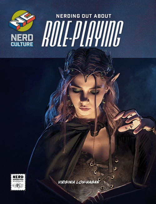 Nerding Out About Role-Playing by Virginia Loh-Hagan, 9781668938324